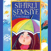 Sesli kitap Sihirli şemsiye  - yazar Fatih Erdoğan   - seslendiren Zeyno Burcu Temel