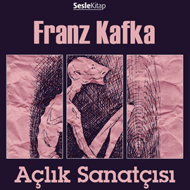 Sesli kitap Açlık Sanatçısı  - yazar Franz Kafka   - seslendiren İsmet Numanoğlu