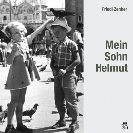 Sesli kitap Mein Sohn Helmut  - yazar Friedl Zenker   - seslendiren Friedl Zenker
