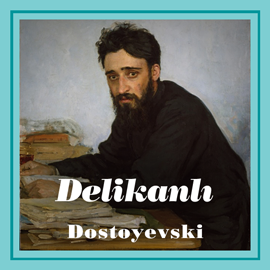 Sesli kitap Delikanlı  - yazar Fyodor Mihayloviç Dostoyevski   - seslendiren Ömer Evren Tanrıöver