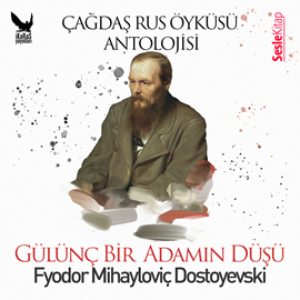 Sesli kitap Çağdaş Rus Öyküleri - Gülünç Bir Adamın Düşü  - yazar Fyodor Mihayloviç Dostoyevski   - seslendiren Mehmet Atay