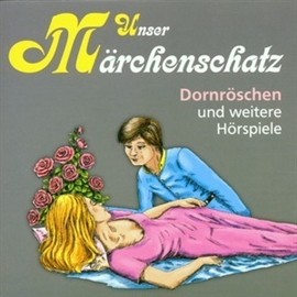 Sesli kitap Unser Märchenschatz - Dornröschen  - yazar Gebrüder Grimm   - seslendiren Diverse
