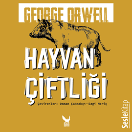 Sesli kitap Hayvan Çiftliği  - yazar George Orwell   - seslendiren Hakan Coşar