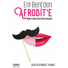 Sesli kitap Eril Beril'den Afrodit'e  - yazar Gülen Gündüz Yılmaz   - seslendiren Berna Atalay