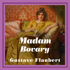 Sesli kitap Madam Bovary  - yazar Gustave Flaubert   - seslendiren Özgür Varul