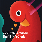 Sesli kitap Saf Bir Yürek-Kısa Klasik  - yazar Gustave Flaubert   - seslendiren Nur Erarslan
