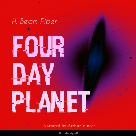 Sesli kitap Four-Day Planet  - yazar H. Beam Piper   - seslendiren Arthur Vincet