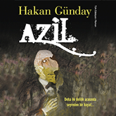 Sesli kitap Azil  - yazar Hakan Günday   - seslendiren Murat Eken