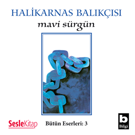 Sesli kitap Mavi Sürgün  - yazar Halikarnas Balıkçısı   - seslendiren Mehmet Atay