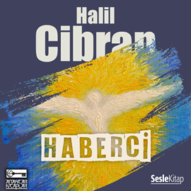 Sesli kitap Haberci  - yazar Halil Cibran   - seslendiren Mehmet Atay