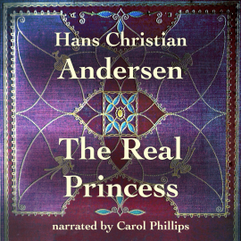 Sesli kitap The Real Princess  - yazar Hans Christian Andersen   - seslendiren Carol Phillips