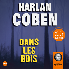Sesli kitap Dans les bois  - yazar Harlan Coben   - seslendiren Pierre-Marie Escourrou
