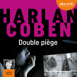 Sesli kitap Double piège  - yazar Harlan Coben   - seslendiren Marie-Eve Dufresne