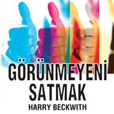 Sesli kitap Görünmeyeni Satmak  - yazar Harry Beckwith   - seslendiren Fatih Gülnar