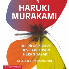 Sesli kitap Die Pilgerjahre des farblosen Herrn Tazaki  - yazar Haruki Murakami   - seslendiren Wanja Mues
