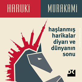 Sesli kitap Haşlanmış Harikalar Diyarı ve Dünyanın Sonu  - yazar Haruki Murakami   - seslendiren Tolga Saraçoğlu