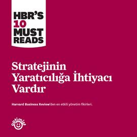 Sesli kitap Stratejinin Yaratıcılığa İhtiyacı Vardır   - yazar Harvard Business Review   - seslendiren Yusuf Can Gökkaya