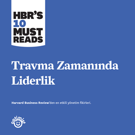 Sesli kitap Travma Anında Liderlik  - yazar Harvard Business Review   - seslendiren Yusuf Can Gökkaya