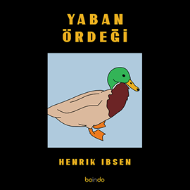 Sesli kitap Yaban Ördeği  - yazar Henrik Ibsen  
