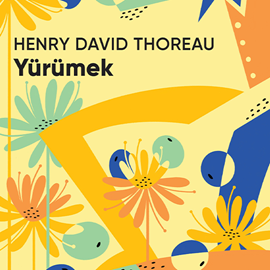 Sesli kitap Yürümek - Kısa Klasik  - yazar Henry David Thoreau   - seslendiren Melissa Vıracalı