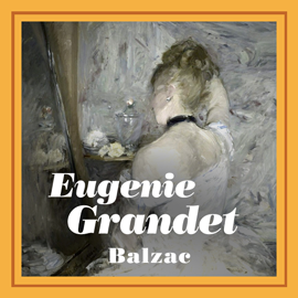 Sesli kitap Eugenie Grandet  - yazar Honore de Balzac   - seslendiren Zeynep Önen