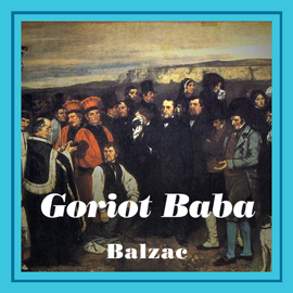 Sesli kitap Goriot Baba  - yazar Honore de Balzac   - seslendiren Günnur Öztürk