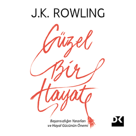Sesli kitap Güzel Bir Hayat  - yazar J.K. Rowling   - seslendiren Sedat Beriş