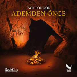 Sesli kitap Ademden Önce  - yazar Jack London   - seslendiren Hakan Coşar