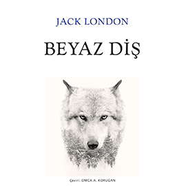 Sesli kitap Beyaz Diş  - yazar Jack London   - seslendiren Kerim Öztürk