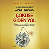 Sesli kitap Çöküşe Giden Yol  - yazar James Rickards   - seslendiren Yiğit Vatansever