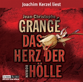 Sesli kitap Das Herz der Hölle  - yazar Jean-Christophe Grangé   - seslendiren Joachim Kerzel