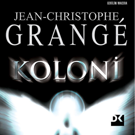 Sesli kitap Koloni  - yazar Jean-Christophe Grangé   - seslendiren Sıla Erkan