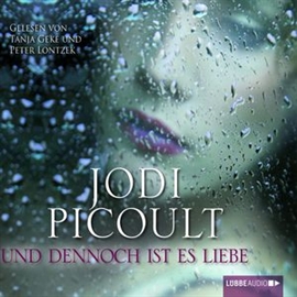 Sesli kitap Und dennoch ist es Liebe  - yazar Jodi Picoult   - seslendiren seslendirmenler topluluğu