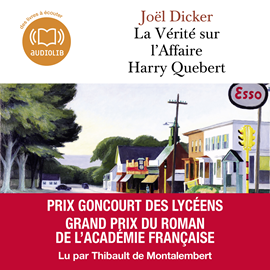 Sesli kitap La vérité sur l'affaire Harry Quebert  - yazar Joël Dicker   - seslendiren Thibault Montalembert