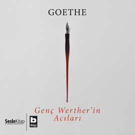 Sesli kitap Genç Werther'in Acıları  - yazar Johann Wolfgang von Goethe   - seslendiren Hakan Coşar