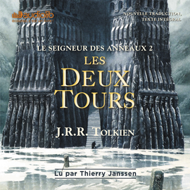 Sesli kitap Les Deux Tours (Le Seigneur des Anneaux 2)  - yazar John Ronald Reuel Tolkien   - seslendiren Thierry Janssen