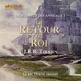 Sesli kitap Le Retour du Roi (Le Seigneur des Anneaux 3)  - yazar John Ronald Reuel Tolkien   - seslendiren Thierry Janssen