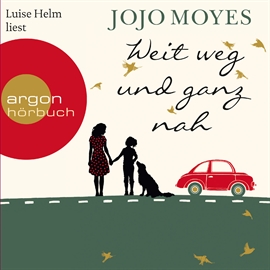 Sesli kitap Weit weg und ganz nah (Ungekürzt)  - yazar Jojo Moyes   - seslendiren Luise Helm
