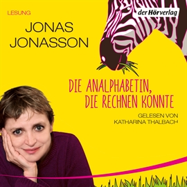 Sesli kitap Die Analphabetin, die rechnen konnte  - yazar Jonas Jonasson   - seslendiren Katharina Thalbach