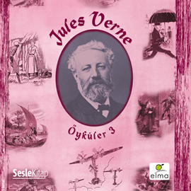 Sesli kitap Jules Verne: Öyküler 3  - yazar Jules Verne   - seslendiren Mehmet Şekip Taşpınar