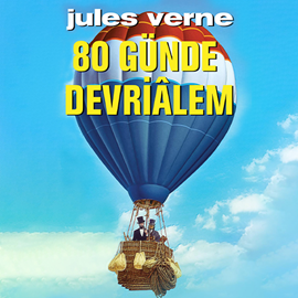 Sesli kitap 80 Günde Devrialem  - yazar Jules Verne   - seslendiren Armağan Tezcan