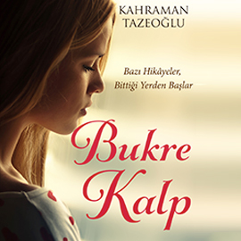 Sesli kitap Bukre Kalp  - yazar Kahraman Tazeoğlu   - seslendiren Kahraman Tazeoğlu