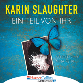 Sesli kitap Ein Teil von ihr  - yazar Karin Slaughter   - seslendiren Nina Petri