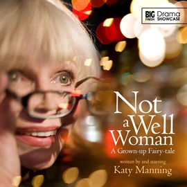Sesli kitap Not a Well Woman  - yazar Katy Manning   - seslendiren Katy Manning