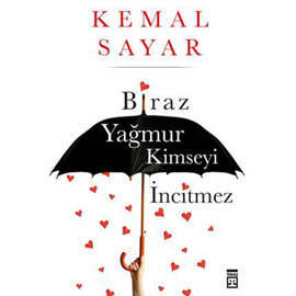 Sesli kitap Biraz Yağmur Kimseyi İncitmez  - yazar Kemal Sayar   - seslendiren Yiğit Özen