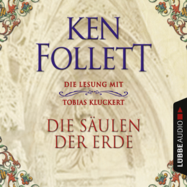 Sesli kitap Die Säulen der Erde  - yazar Ken Follett   - seslendiren Tobias Kluckert