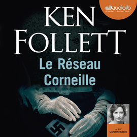 Sesli kitap Le Réseau Corneille  - yazar Ken Follett   - seslendiren Caroline Klaus