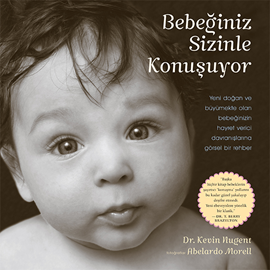 Sesli kitap Bebeğiniz Sizinle Konuşuyor  - yazar Kevin Nugent   - seslendiren Asuman Burnak