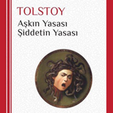Sesli kitap Aşkın Yasası Şiddetin Yasası  - yazar Lev Nikolayeviç Tolstoy   - seslendiren Yasemin Baş