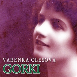 Sesli kitap Varenka Olesova  - yazar Maksim Gorki   - seslendiren Mehmet Atay